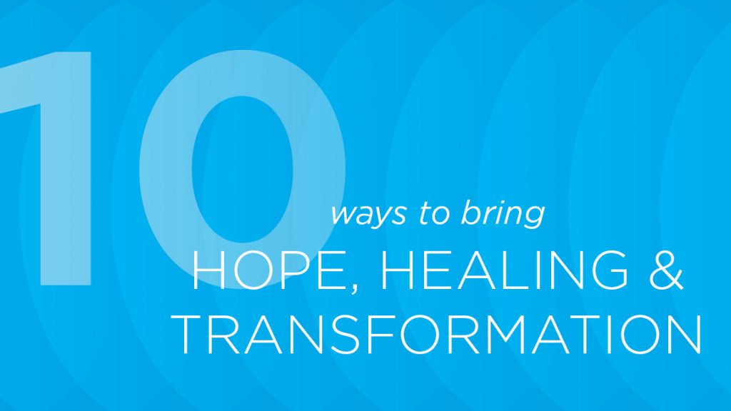 10 Ways We’re Bringing Hope, Healing and Transformation in 2022