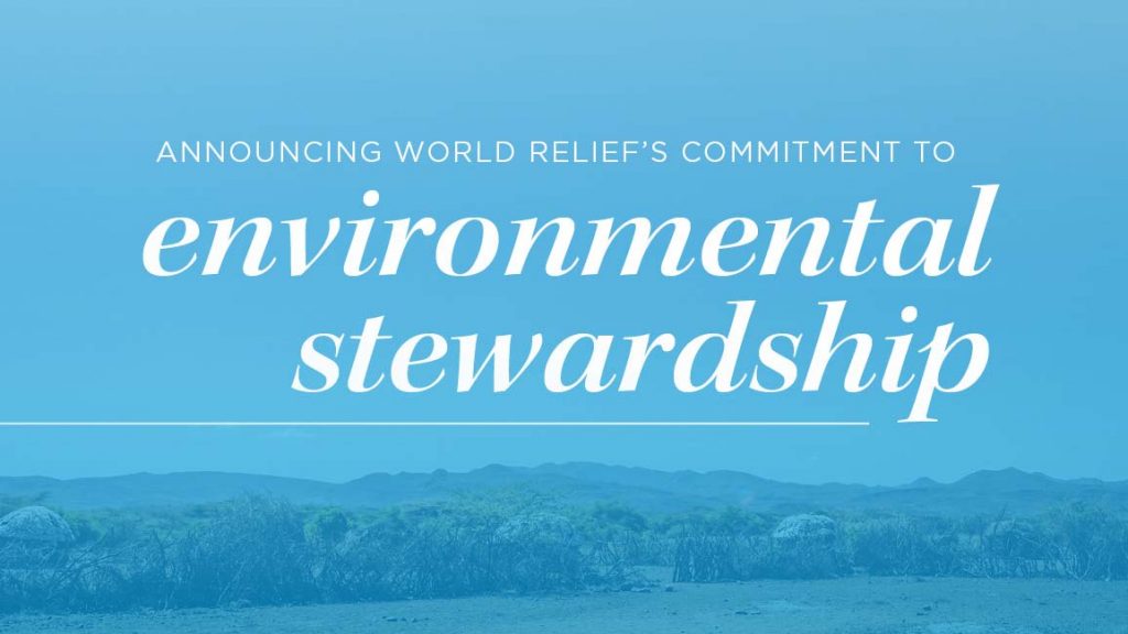 World Relief’s Commitment to Environmental Stewardship