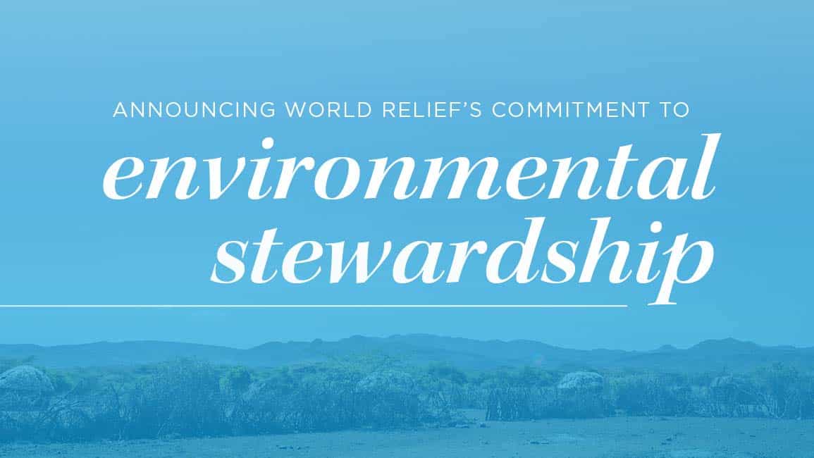 World Relief’s Commitment to Environmental Stewardship