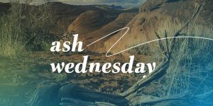An Ash Wednesday Devotional
