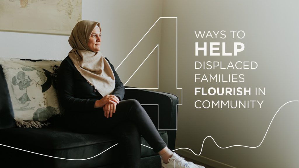 A woman sits on a couch next to the words: 4 ways to help displaced families flourish in community